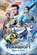 دانلود فیلم The Last Warrior: Root of Evil 2021