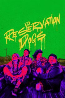 دانلود سریال Reservation Dogs با زیرنویس چسبیده دانلود سریال Reservation Dogs با زیرنویس چسبیده
